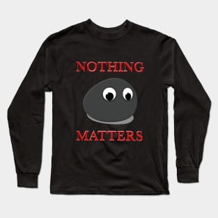 NOTHING MATTERS MULTIVERSE ROCK Long Sleeve T-Shirt